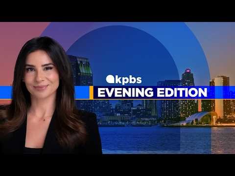 KPBS Evening Edition - Tuesday, April 28, 2026