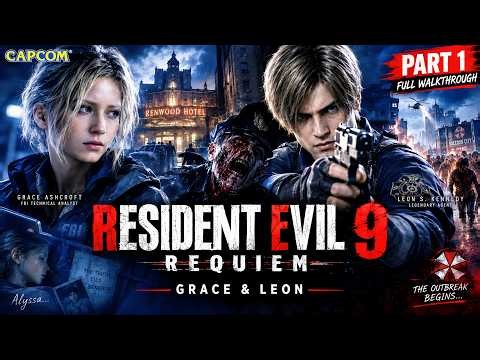 Resident Evil 9 Requiem - Gameplay Walkthrough Part 1| The Renwood Hotel, Grace & Leon's Return(RE9)