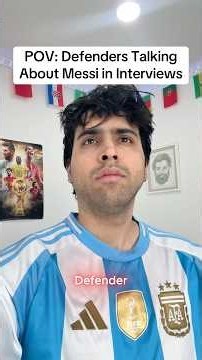 POV: Defenders Talking About Messi in Interviews 😰🇦🇷