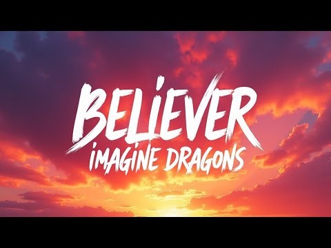 Imagine Dragons - Believer (Lyrics) | Unstoppable Energy Song