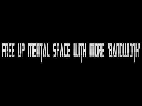 Free Up Mental Space With More 'Bandwidth'