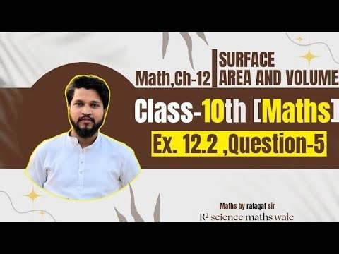Class-10 Ex-12.2, Q5 (Surface Area And Volume) NCERT Maths | Class 10 Ex 12.2 Introduction