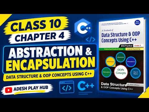 Class 10 Computer Science Chapter 4 | Abstraction and Encapsulation | Data Structure & OOP