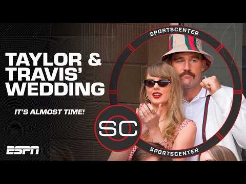The Taylor Swift-Travis Kelce wedding is ALMOST HERE 😍 | SportsCenter