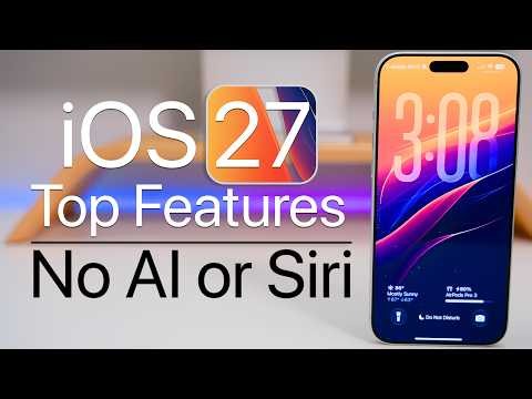 iOS 27 - Top Features To Try With NO AI or Siri