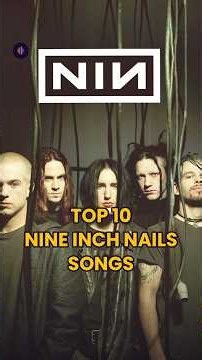 Top 10 Nine Inch Nails songs