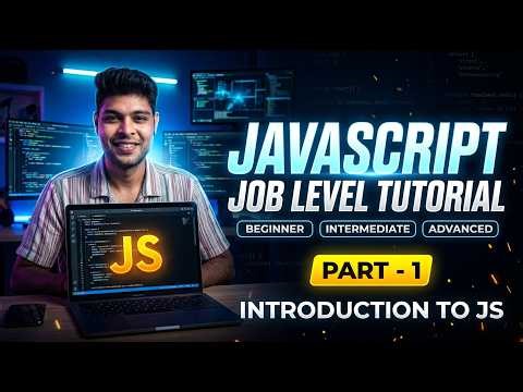 🔥 Complete Job-Level JavaScript Course (Part 1: Introduction to JS)