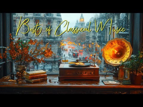 The Classical Music | The Most Famous Classical Music Pieces of All Time - Cozy Room Relaxing