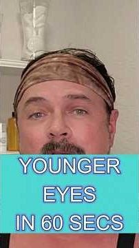 EYES LOOK 15 YEARS YOUNGER IN JUST 60 SECONDS