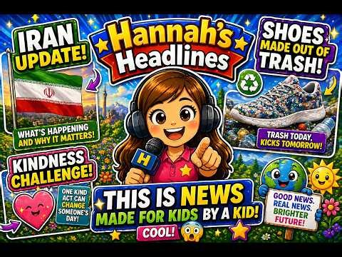 ⭐NEWS for KIDS📰Made by a KID⭐ IRAN UPDATE⭐SHOES from TRASH⭐Episode 7 -Headlines with Humor & Heart
