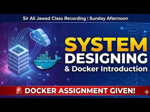 🔴 System Designing & Docker Class | Sir Ali Jawad & Ameen Alam| Sunday Afternoon + New Assignment!