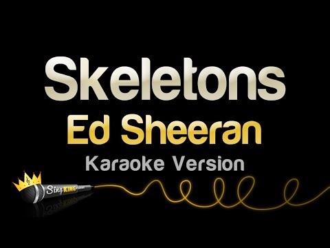 Ed Sheeran - Skeletons (Karaoke Version)