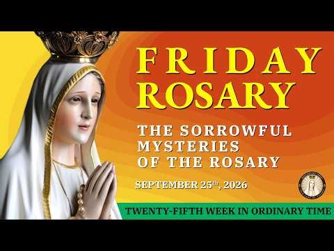 Holy Rosary Today 💚 Friday, September 25, 2026 💚 Sorrowful Mysteries of the Rosary (VIRTUAL)