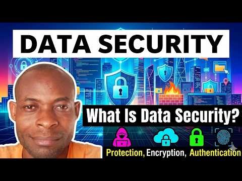 What Is Data Security? | Protecting Information And Safeguarding Digital Assets Explained''