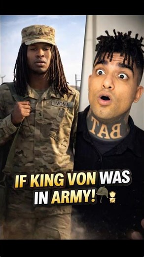 If King Von Was In Army!