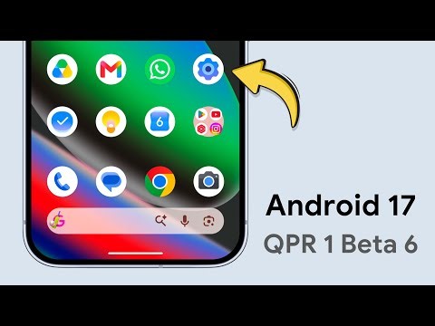 Android 17 QPR 1 Beta 6 - Everything New!