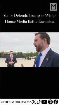 Vance Defends Trump as White House Media Battle Escalates | M World Global