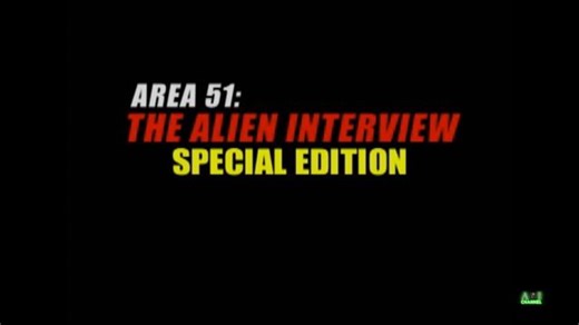 AREA 51: THE ALIEN INTERVIEW - SPECIAL EDITION (1997, 2008 DOCUMENTARY) [2014 ENHANCED EDITION]