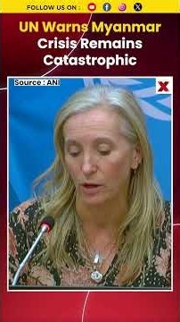 UN Warns Myanmar Crisis Remains Catastrophic #WorldNews #Shorts