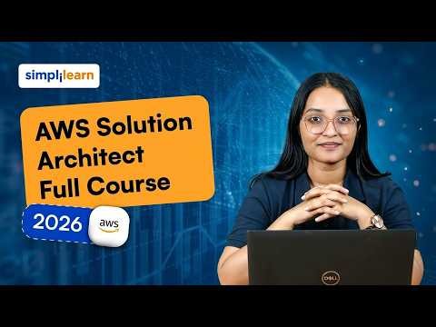 AWS Solution Architect Full Course 2026 [FREE] | AWS Solution Architect Tutorial 2026 | Simplilearn