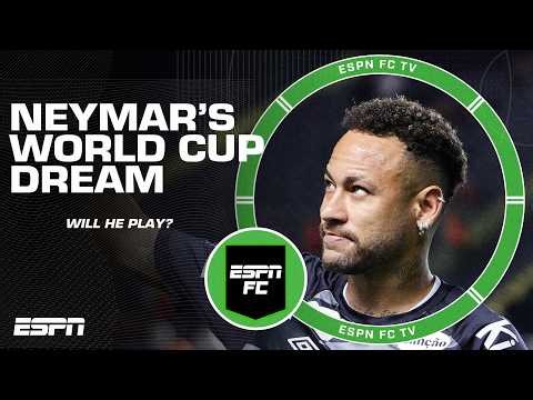 ‘CLOCK IS TICKING!’ Will Neymar play for Brazil at the 2026 World Cup? | ESPN FC