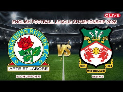 🔴Live Blackburn Rovers Vs Wrexham | English Football League Championship 2026 | Live Score