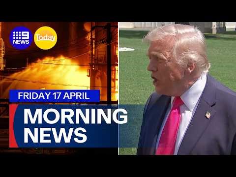 Victorian oil refinery erupts in flames; Trump renews criticism of Australia | 9 News Australia