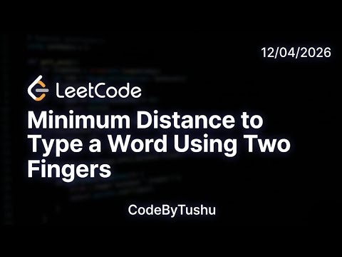 LeetCode 1320 Minimum Distance to Type a Word Using Two Fingers | Hard DP Explained | Java Solution