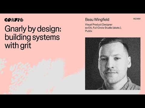 Gnarly by design: building systems with grit ft. Beau Wingfield | Config 2026
