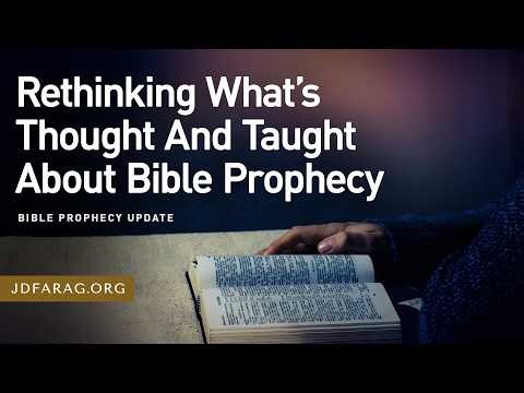 Bible Prophecy Update, Rethinking What’s Thought And Taught About Bible Prophecy - April 26th, 2026