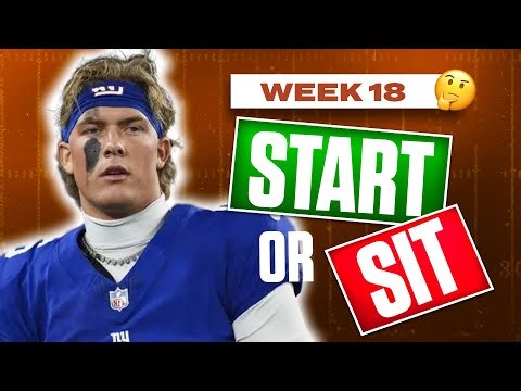Week 18 Start Sit Advice! MUST-Start Players & Big Names to AVOID | 2025 Fantasy Football
