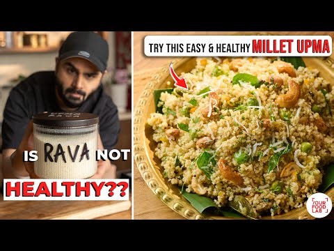 Easy & Healthy Upma with Millet Recipe | अब बनाईए स्वादिष्ट उपमा बिना सुजी के | Chef Sanjyot Keer 