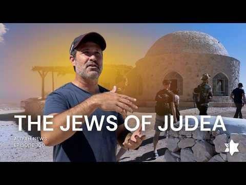 The Jews of Judea | ALIYAH NEWS Ep. 100