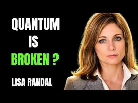 Why are physicists quietly abandoning quantum mechanics Lisa Randall has the answer