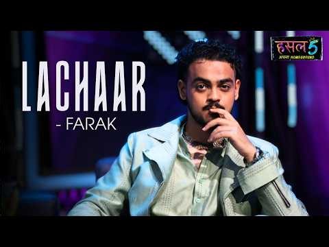 Lachaar | Farak | Hustle 5 Apna Homeground