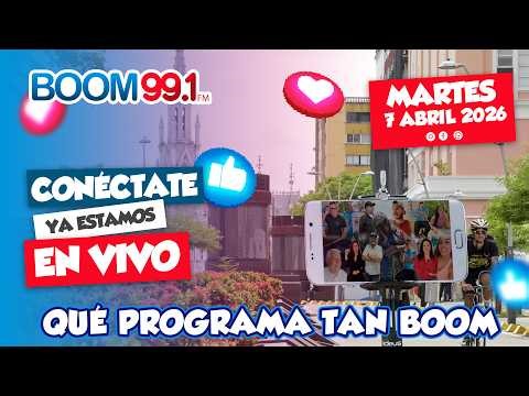EN VIVO BOOM FM 🐾 QUE PROGRAMA TAN BOOM 🔵 7 ABRIL ➡️ BOOM FM 99.1