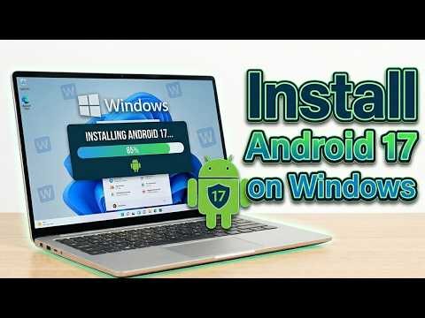 Install Android 17 on Windows PC (Step-by-Step Guide 2026) 🚀