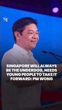 Singapore will always be the underdog, needs young people to take it forward: PM Wong