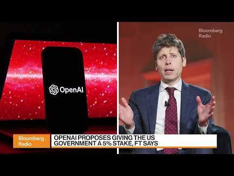 OpenAI Proposes Giving the US Government a 5% Stake, FT Says
