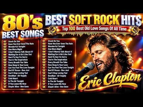 Eric Clapton, Peter Cetera, Al Stewart🎶 Classic Soft Rock Hits | Romantic Songs of the 70s 80s 90s