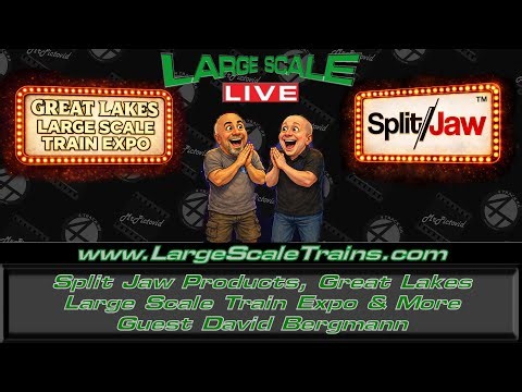 Split Jaw Products David Bergmann News/Updates Great Lakes Large Scale Train Expo "Large Scale Live"