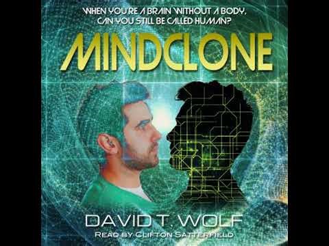 Mindclone: A Cyber Consciousness Novel: When you're a brain without a body, can you still be called