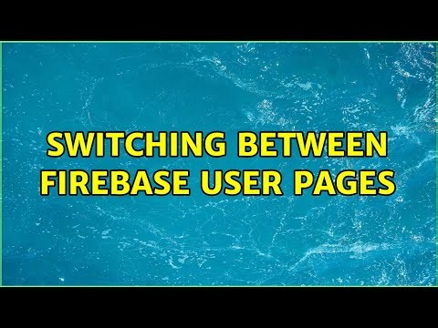 Switching between firebase user pages