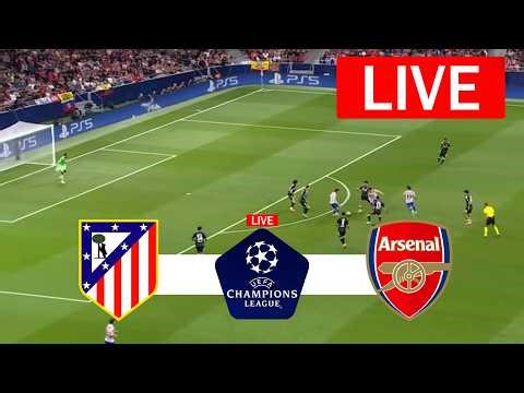 Atletico Madrid vs Arsenal LIVE | UEFA Champions League 2026 | Match LIVE Today Full Match