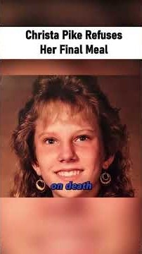 Christa Pike Refuses Her Final Meal — The Story Behind Her Final Moments