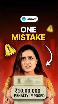 1 mistake that can cost you ₹10L penalty