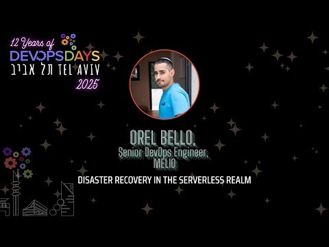 Disaster Recovery in the Serverless Realm, Orel Bello
