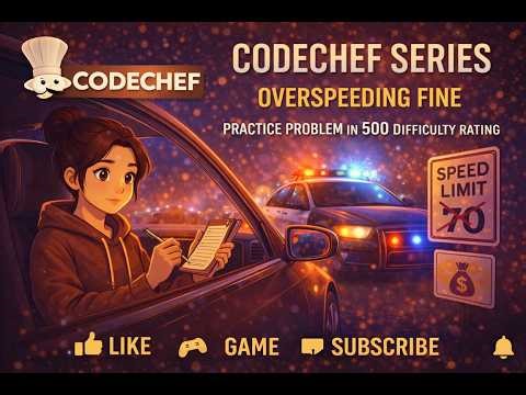 CodeChef Series | Overspeeding Fine | Practice Problem in 500 difficulty rating