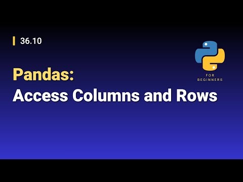 [Python for Beginners]: 36.10. Pandas: Access Columns and Rows