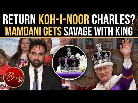 King Charles RETURN THE KOH-I-NOOR: NYC Mayor Mamdani’s Demand SHOCKS Royals | WATCH VIDEO